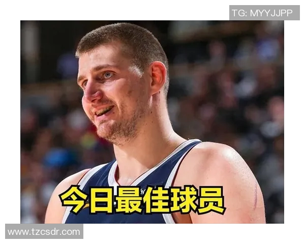 今日焦点战约基奇领衔对决强敌谁能笑到最后全场悬念十足